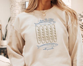 I Know the Lord will Provide Christian Crewneck- Loaves & Fishes Jesus Feeding 5000 Bible Verse Sweatshirt
