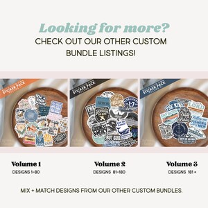 May include: A promotional image for custom sticker packs. The image features three wooden trays, each holding a collection of stickers with various designs and text. The text includes "Volume 1", "Volume 2", and "Volume 3", with design numbers. The top text reads "Looking for more?"