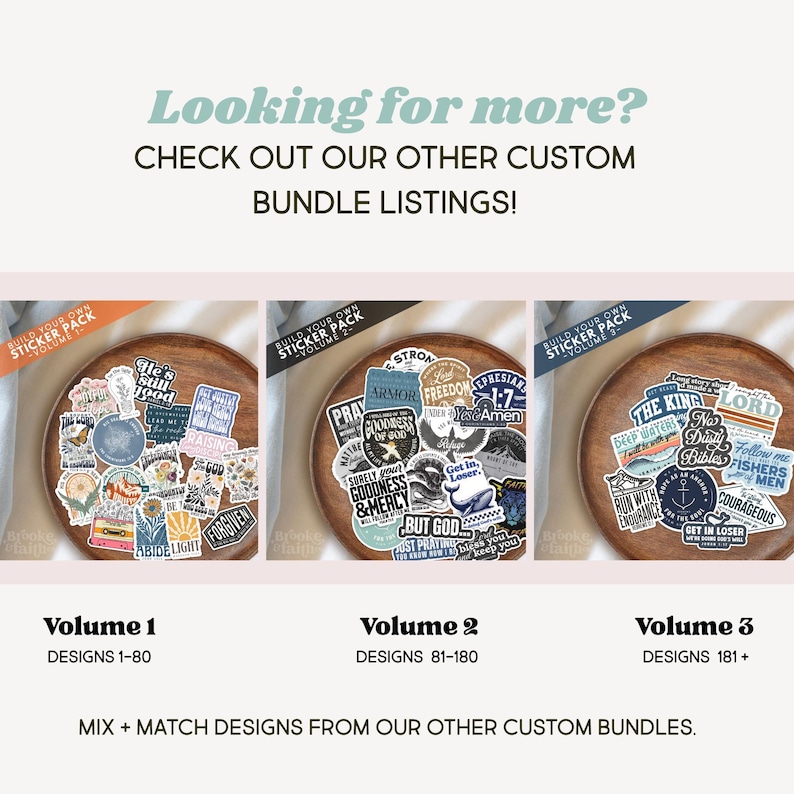 May include: A promotional image for custom sticker packs. The image features three wooden trays, each holding a collection of stickers with various designs and text. The text includes "Volume 1", "Volume 2", and "Volume 3", with design numbers. The top text reads "Looking for more?"