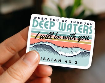 When you go through deep waters I will be with you Isaiah 43:2 Bible Verse Christian Sticker