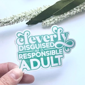 Cleverly Disguised as a Responsible Adult Vinyl Sticker for Water Bottle or Laptop