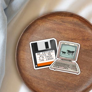 Funny Millennial Stickers Be Patient With Me I'm From the 1900s You Have Died of Dysentery Sticker Laptop Decal