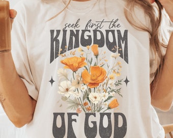 Seek First The Kingdom Of God Matthew 6:33 Bible Verse Faith T Shirt Seek First The Kingdom Of God Matthew 6:33 Bible Verse Faith T Shirt