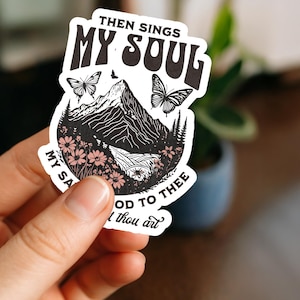 Then Sings My Soul Sticker: Water Resistant Vinyl Sticker Decal for Laptop