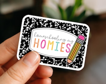 Homeschool Mom Sticker: "Homeschooling My Homies" Water Bottle Laptop Decal
