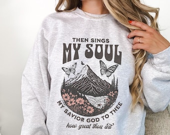 Christian Crewneck Sweatshirt: Then Sings My Soul, Boho Faith Apparel