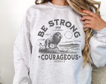 Be Strong & Courageous Crewneck, Joshua 1:9 Bible Verse, Christian Sweatshirt