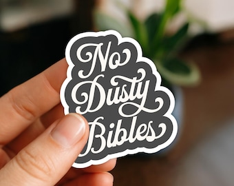 No Dusty Bibles Christian Sticker Water Resistant Vinyl Sticker Laptop Decal
