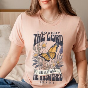 I Sought the Lord & He Heard and He Answered Shirt, Psalm 34:4 Bible