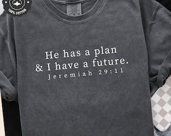 Christian Shirt Jeremiah 29:11 Bible Verse He Has a Plan I have a Purpose Christian Comfort Colors T-Shirt Unisex Minimalist Tee