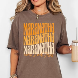 Christian Shirt, Maranatha Come Lord Jesus, Jesus is Coming T-Shirt, Comfort Colors 100% Cotton Shirts