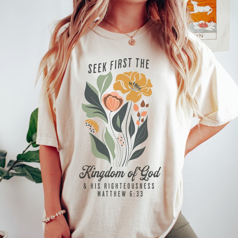 Seek first the kingdom of God Shirt. DTG printed on an ivory Comfort Colors shirt