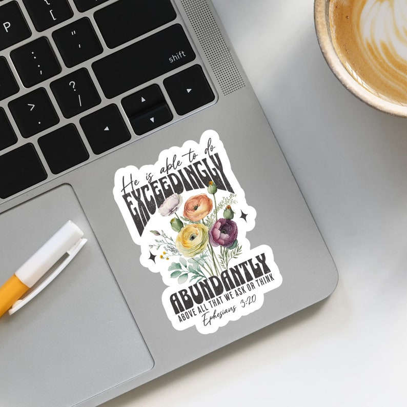 Ephesians 3:20 Bible Verse vinyl sticker applied to a laptop. Water-resistant laminated sticker for water bottles, journals, phone case and more.