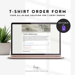 May include: A laptop computer screen displaying a T-shirt order form template. The form is titled "T-Shirt Order Form" and includes a section for customer information. The text "Editable in" is displayed in a purple box with a list icon.