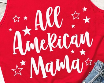 All American Mama SVG, America Svg, 4th of July Svg, Fourth of July Svg, Patriotic Svg, Svg files for Cricut, Sublimation Designs Downloads