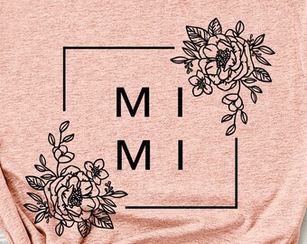 Mimi SVG - Nana Svg - Flower svg - Grandma svg - Rose Svg, Floral Mimi Svg, Floral Svg, Svg files for Cricut, Sublimation Designs Downloads