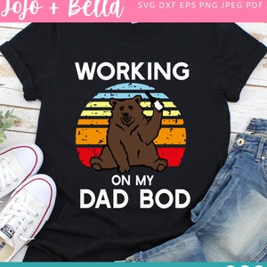 Travailler sur mon père Bod Svg, papa Svg, fête des pères Svg, papa Bod Svg, Papa Bear Svg Files, fichiers Svg pour Cricut, fichiers silhouette