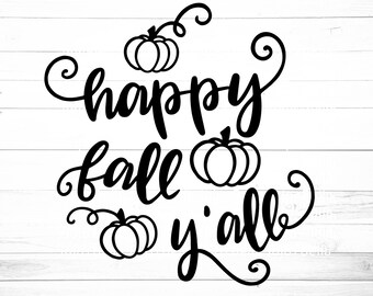 Happy Fall Y'all SVG - Fall Svg, Pumpkin Svg, Autumn SVG, Fall T-shirt graphic Svg - Fall Svg, Fall Svg cut files, Happy Fall Svg, Fall png