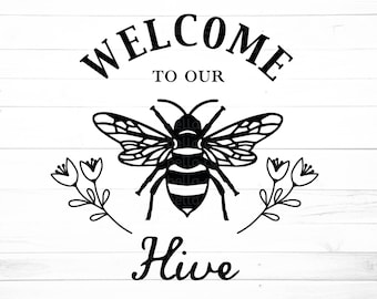 Welcome To Our Hive SVG - Bee Svg - Farmhouse svg - Farmhouse Kitchen SVG - Kitchen SVG - Farmers Market Clipart - Country Kitchen Svg File