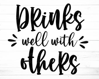 Drinks Well With Svg Etsy