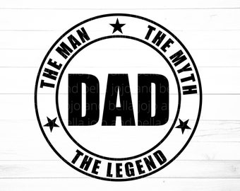 Dad Svg / Fathers Day SVG / Dad Shirt Svg / Dad The Man The Myth The Legend / Svg Files for Cricut / Silhouette Files / SVG