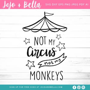 Not My Circus Not My Monkeys SVG - Office Svg - Maman Svg - Équipe Svg - Travail SVG - Citation cirque Svg Fichier - Citation Svg - Cirque Svg - Travail Cirque