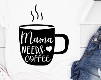 Mama heeft koffie nodig svg, Koffie lover shirt svg, moeder leven svg, moederdag cadeau, grappige moeder png, Moeder shirt svg, dxf, svg bestanden voor cricut