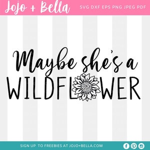 Free Free 156 Maybe She&#039;s A Wildflower Svg SVG PNG EPS DXF File