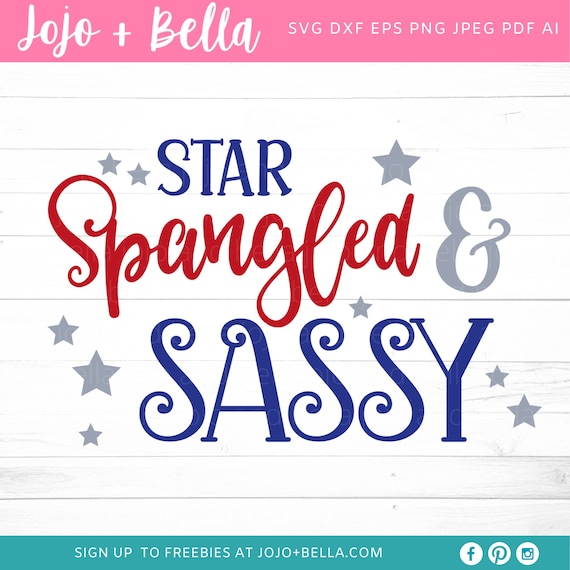 Download Star Spangled And Sassy Svg 4th July Svg Fourth Of July Svg Etsy