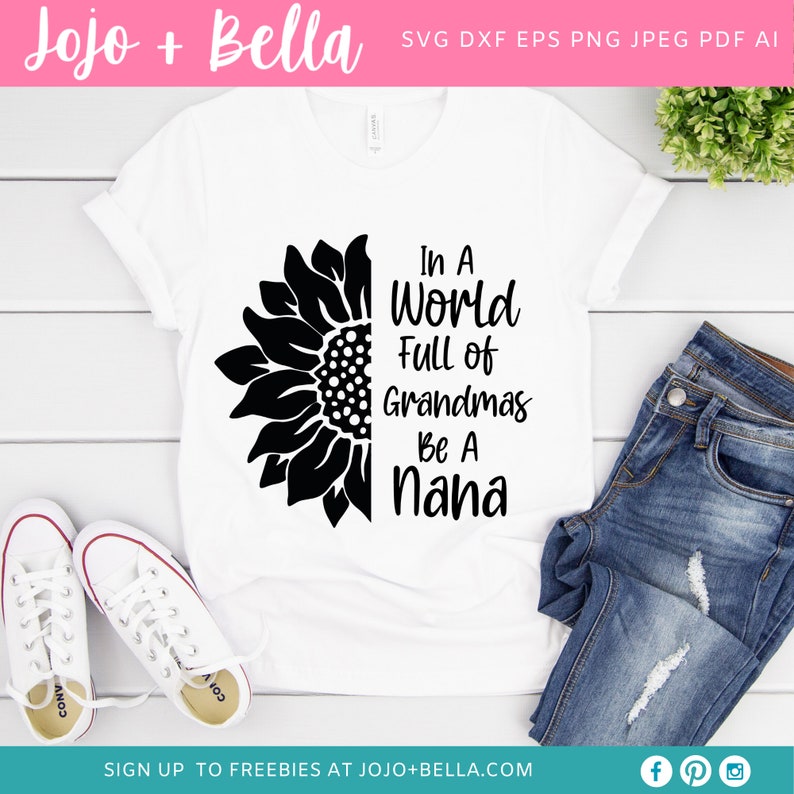 Download In A World Full Of Grandmas Be A Nana SVG Sunflower Svg | Etsy