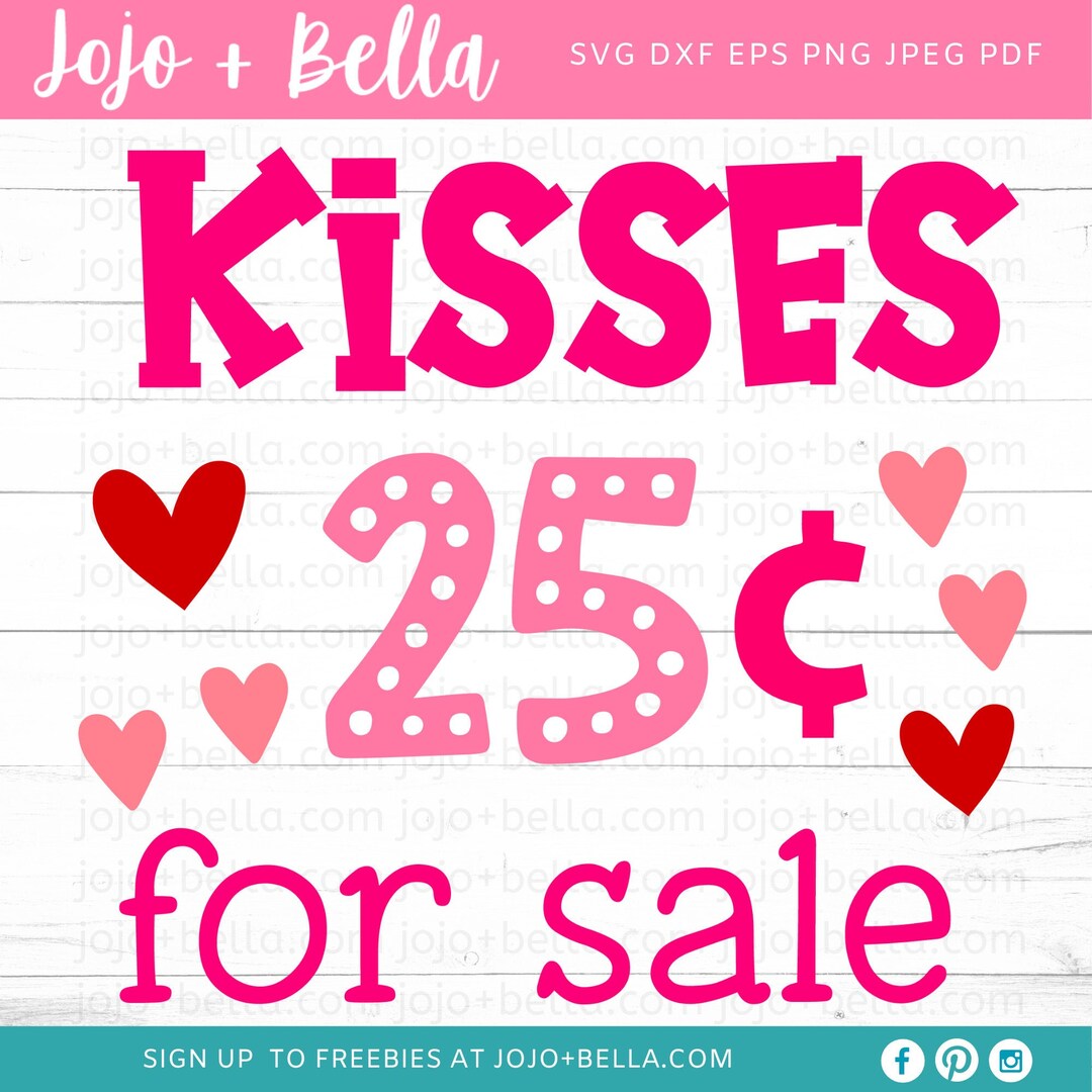 Valentines Svg, Kisses for Sale Svg, Love Svg, Valentines Day Svg, Valentines Kisses Svg, Svg
