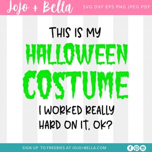 Halloween Costume SVG ,Funny Halloween svg, halloween quotes svg, Costume Svg, Halloween Shirt Svg, Halloween Svg for Shirt, trick or treat