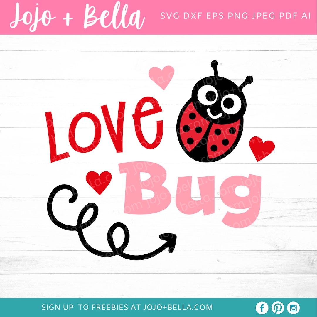 Love Bug Svg, Love Svg, Love Cut File, Love Svg File, Valentines Svg ...