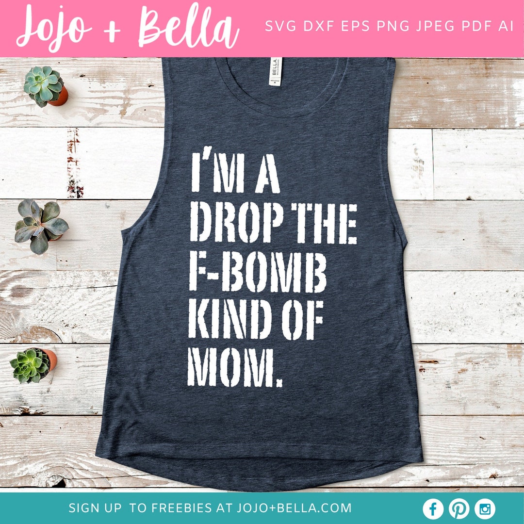 I'm a Drop the F-bomb Kind of Mom Svg, F-bomb Mom Svg, Mom SVG, Mama ...