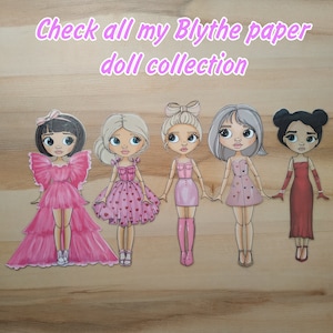 May include: Five paper dolls with different outfits and hairstyles. The dolls are all wearing pink and red dresses. The dolls are all smiling and have big eyes. The dolls are all standing on a wooden surface. The text "Check all my Blythe paper doll collection" is at the top of the image.