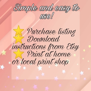 May include: A pink background with white stars and text that reads "Simple and easy to use! Purchase listing Download instructions from Etsy Print at home or local print shop"