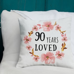90 Years Loved Pillow, 90th Birthday Ideas, 90 Year Old Gifts for Women, 90th Birthday Gift, 90 and Fabulous, Happy 90th Birthday