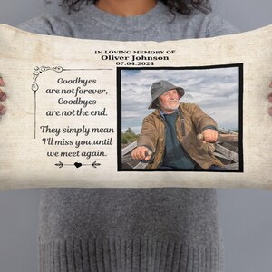 Goodbyes are not forever memorial Pillow, In Loving Memory Gift, Personalized Memorial Pillow, Custom Photo Memorial, In Memory of Pillow,