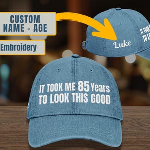 Custom 85th Birthday Gift, It Took Me 85 Years To Look This Good, Vintage Embroidered Hat For 85th Birthday, 85th Birthday Hat, Funny 85th