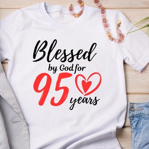 T-shirt béni par Dieu pendant 95 ans, idée cadeau 95e anniversaire pour elle, cadeau 95e anniversaire pour femme T-shirt, 95 ans aimé, fabuleux et 95