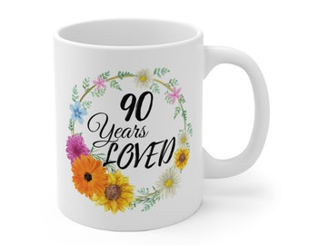 90th Birthday Gifts For Women, Gift For 90 Year Old Female, 90 Years Loved, Personalized Coffee Mug 90th Birthday Gift For Grandma Nana Mimi