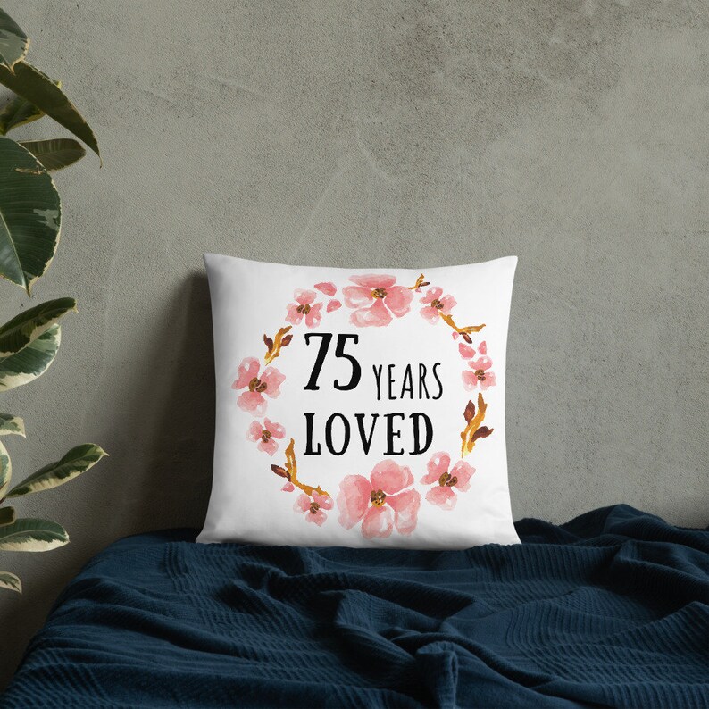 75Th Birthday Gift For Women 75 Years Loved Throw Pillow 75 | Etsy