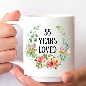 55 Years Loved Mug, 55th Birthday Gift For Mom, 55th Birthday Mug, Gift For 55 Year Old Female, Grandma Coffee Mug, Great Grandma Gift, Nana