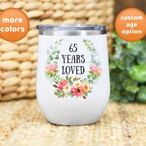 65 Jahre geliebt Wein Tumbler, personalisierte Wein Tumbler, 65. Geburtstagsgeschenke für Frauen, 65 Jahre alte Geburtstag Frau, Wein Tumbler zum Geburtstag