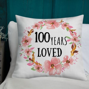 100 Geburtstagsgeschenk, 100.Geburtstagsideen, 100 Jahre geliebtes Kissen, Geschenkidee 100 Jahre Oma, Benutzerdefinierte Kissen für Mama, 100.Geburtstagsgeschenk