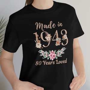 80th Birthday Shirt, Made in 1943 80 Years Loved Women T-shirt, 80th ...