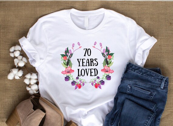 70 Years Loved T-shirt 70 Years Old Female Gift 70th - Etsy