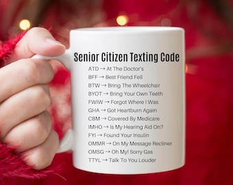 Senior Citizen Texting Code Mug, Gift For Senior Women And Men, Funny Gag Gifts For Older, Retirement Gag Gift, Funny Gift for Grandparents