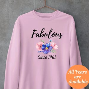 Fabulous Since 1961 Sweatshirt, 65 Years Old Female Sweatshirt, 65th Birthday Gifts for Women, 65 Years loved Grandmother 65th Birthday Gift