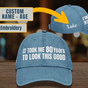 Custom 80th Birthday Gift, It Took Me 80 Years To Look This Good, Vintage Embroidered Hat For 80th Birthday, 80th Birthday Hat, Funny 80th